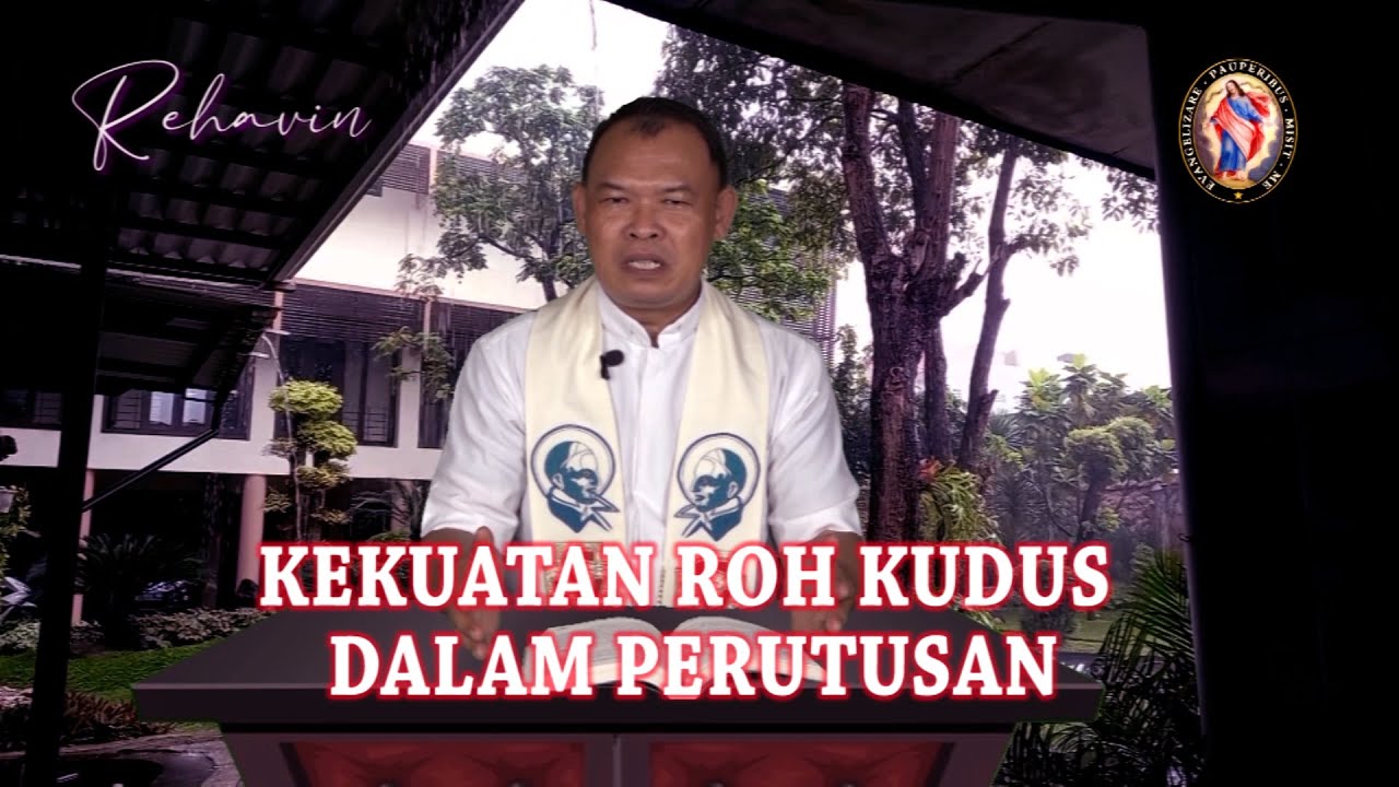KEKUATAN ROH KUDUS DALAM PERUTUSAN  |  Yoh. 12:44-50.  |  rehavin 11 Mei 2022