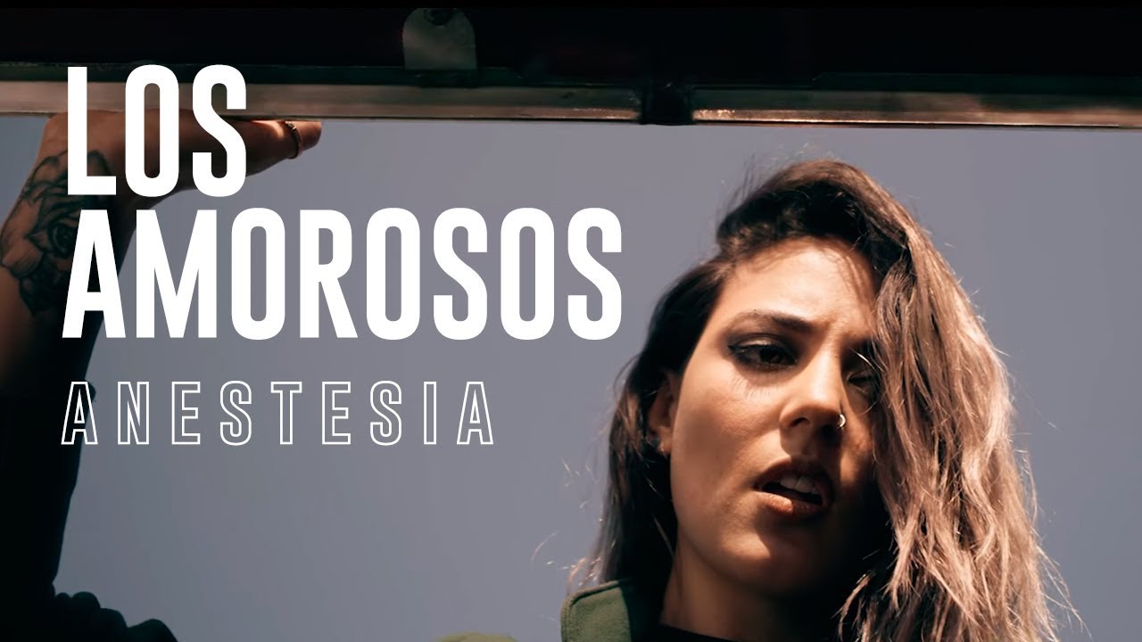 Anestesia - Los Amorosos (Video Oficial)