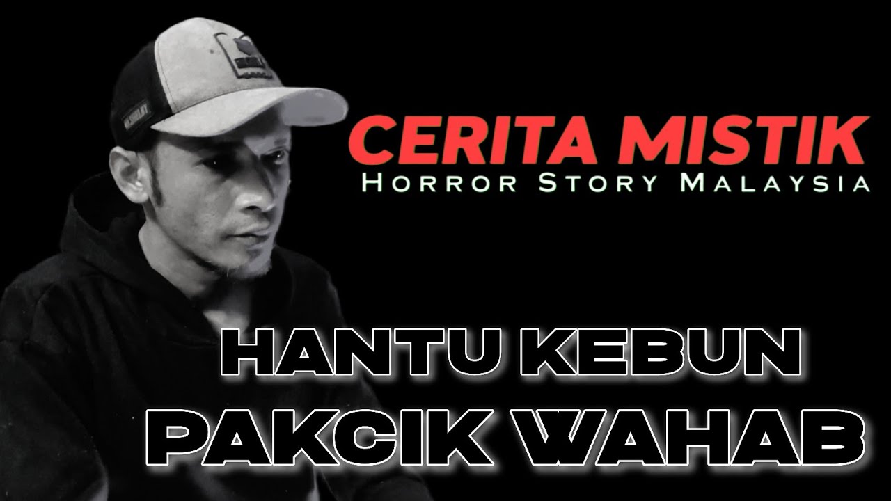 HANTU KEBUN- PAKCIK WAHAB