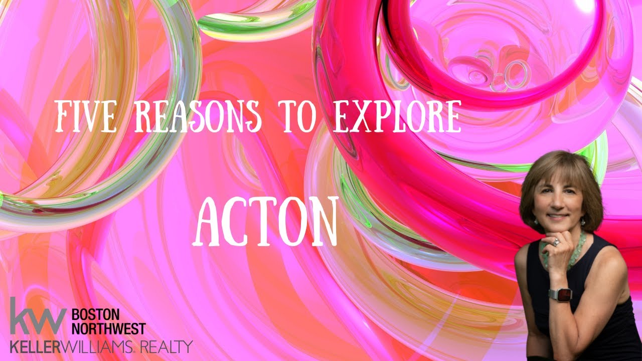 Acton   5 Reasons