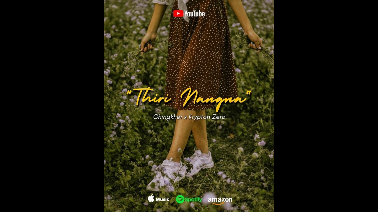 THIRI NANGNA - Chingkhei & Krypton Zero (Official audio)