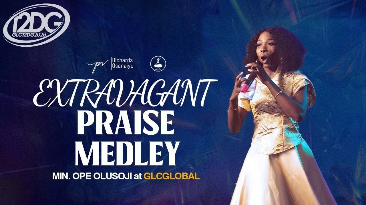 Extravagant Praise Medley By Min. Opeoluwa at GLC 12DG 2026