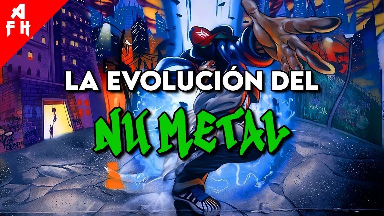 Los OR&Iacute;GENES Y EVOLUCI&Oacute;N Del NU METAL
