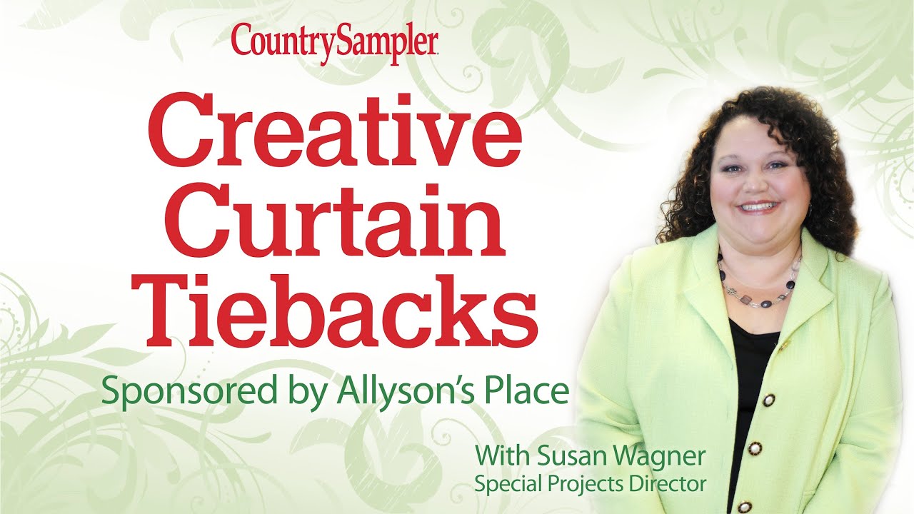8 Creative Curtain Tieback Ideas | A Country Sampler DIY Video