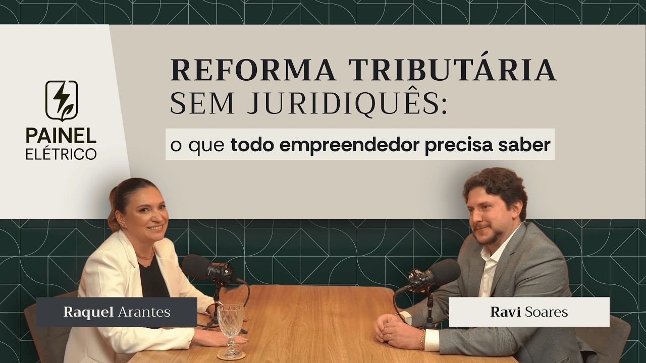 Reforma Tributária Sem Juridiquês: O Que Todo Empreendedor  Precisa Saber