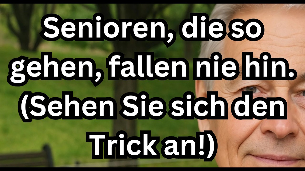 Senioren, die so gehen, stürzen nie! – 5 Geh-Tricks zur Verbesserung der Balance