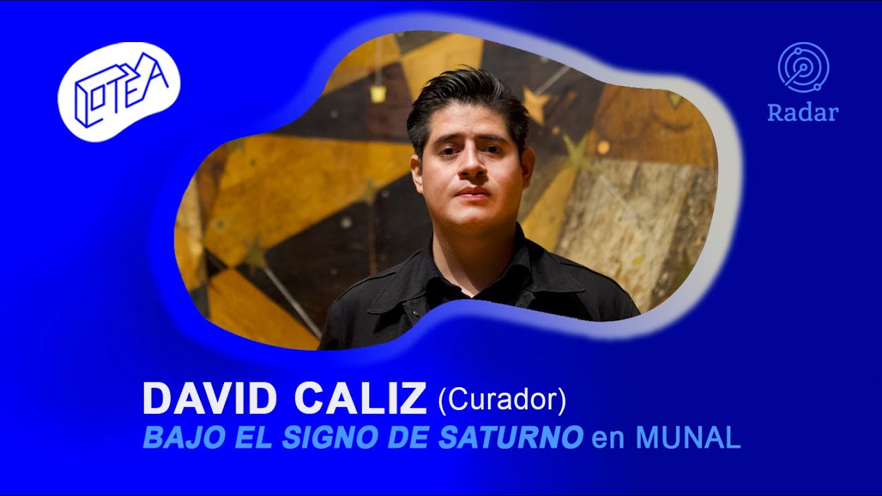 “Bajo el signo de Saturno” en MUNAL por David Caliz | Radar
