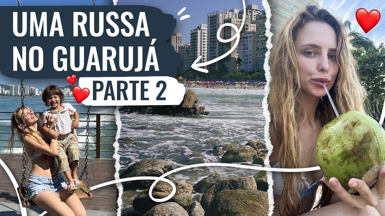 Uma Russa viaja para Guaruja com filho - Parte 2