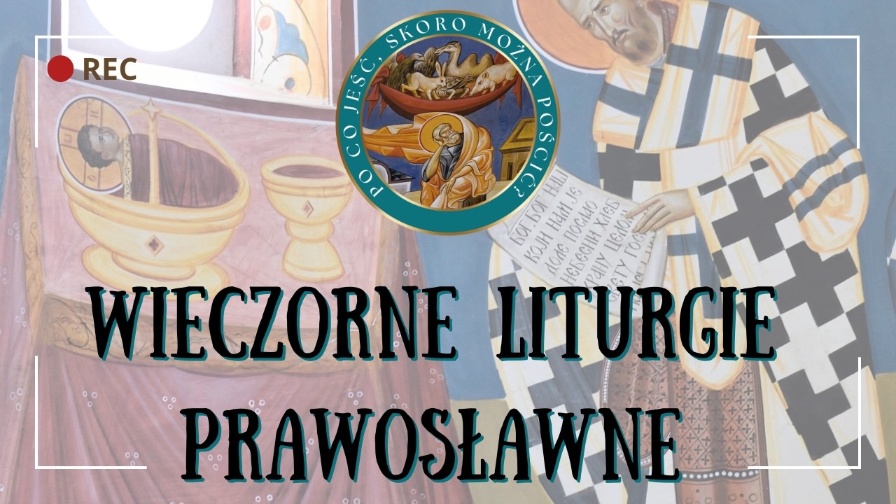 Wieczorne Liturgie prawosławne