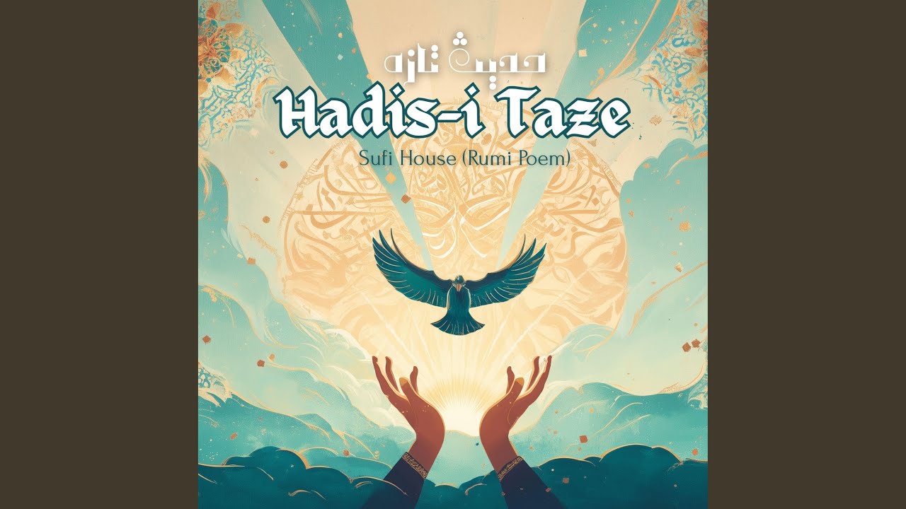 Hadis-i Taze (A New Utterance) | Sufi House [Rumi Poem]