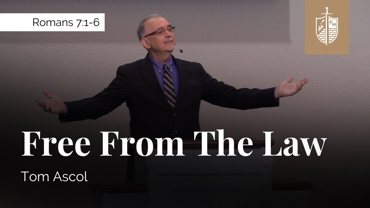 Free From The Law - Romans 7:1-6 | Tom Ascol
