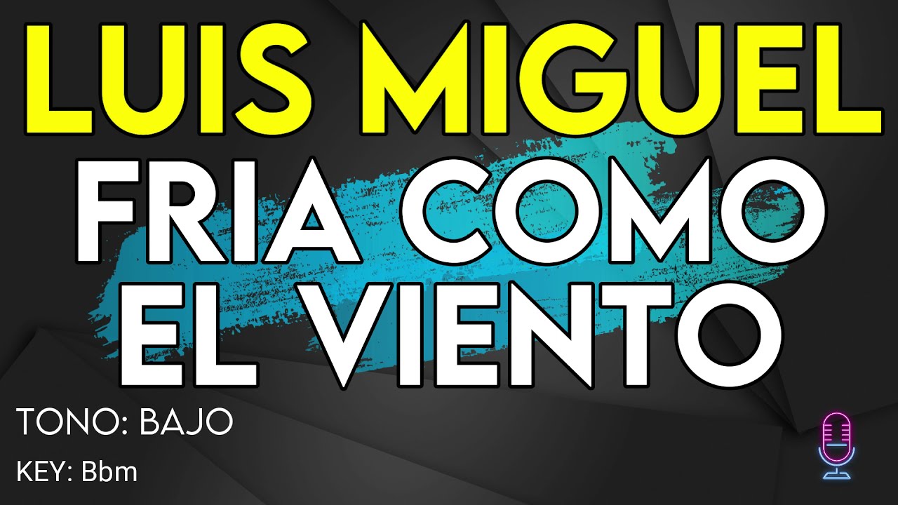 Luis Miguel - Fría Como El Viento - Karaoke Instrumental - Bajo
