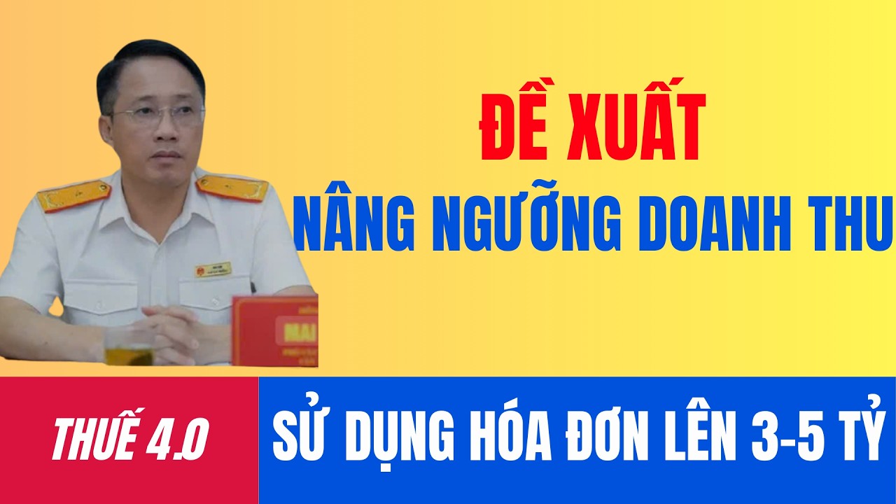 ĐỀ XUẤT NÂNG NGƯỠNG DOANH THU SỦ DỤNG HÓA ĐƠN LÊN 3 5 TỶ #hokinhdoanh #hoadondientu