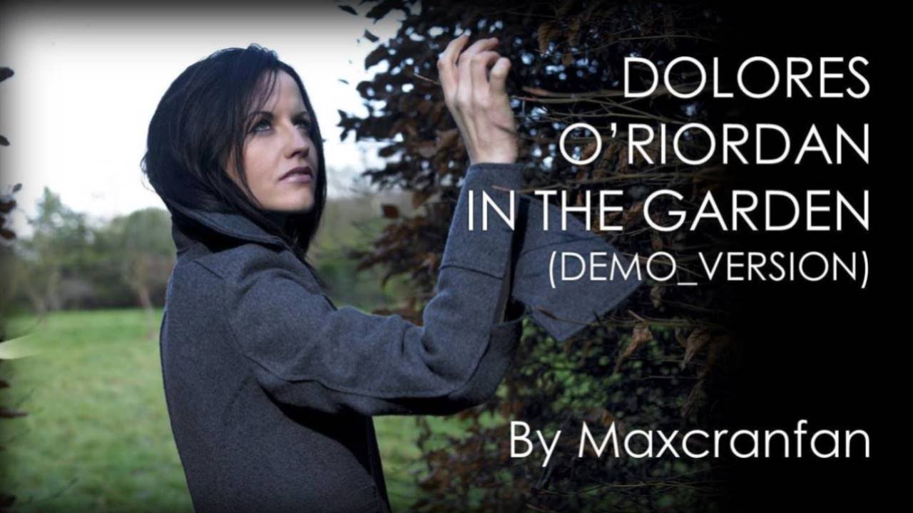 Dolores O'Riordan - In The Garden (Demo Version)