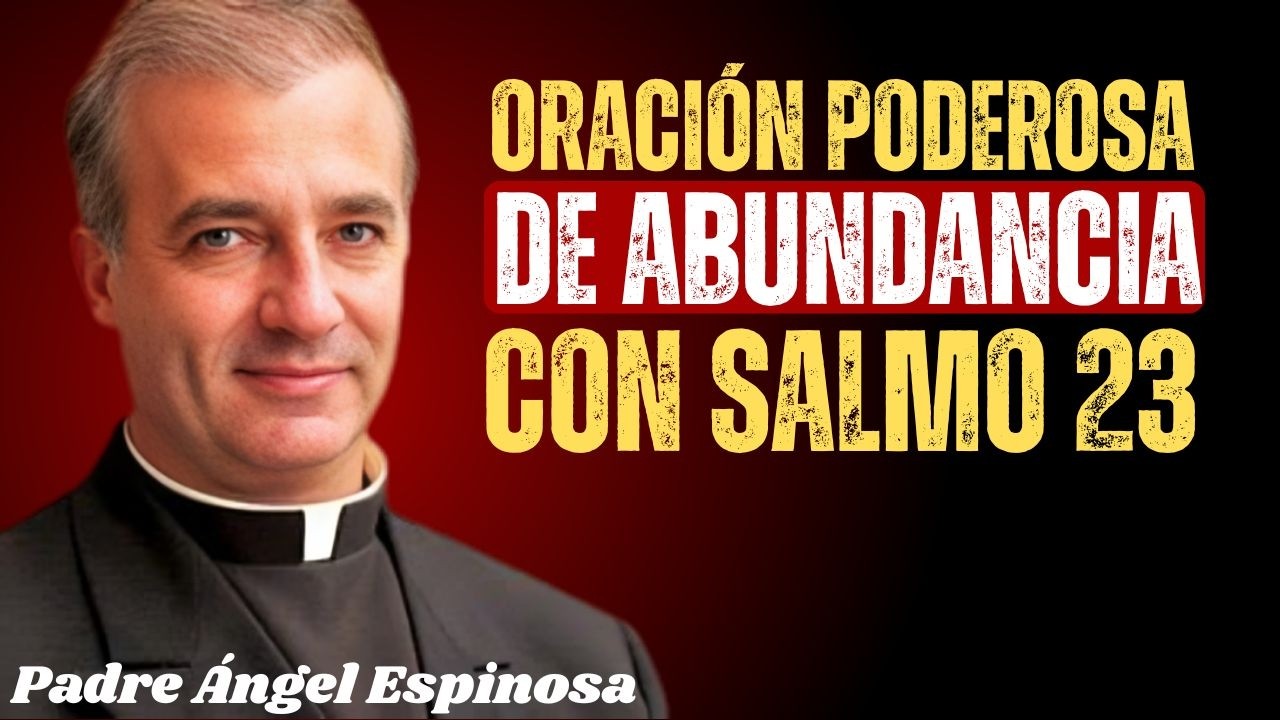 Si esta oración y verás aparecer dinero en febrero, no la ignores 💰 Salmo 23 | Padre Ángel Espinosa