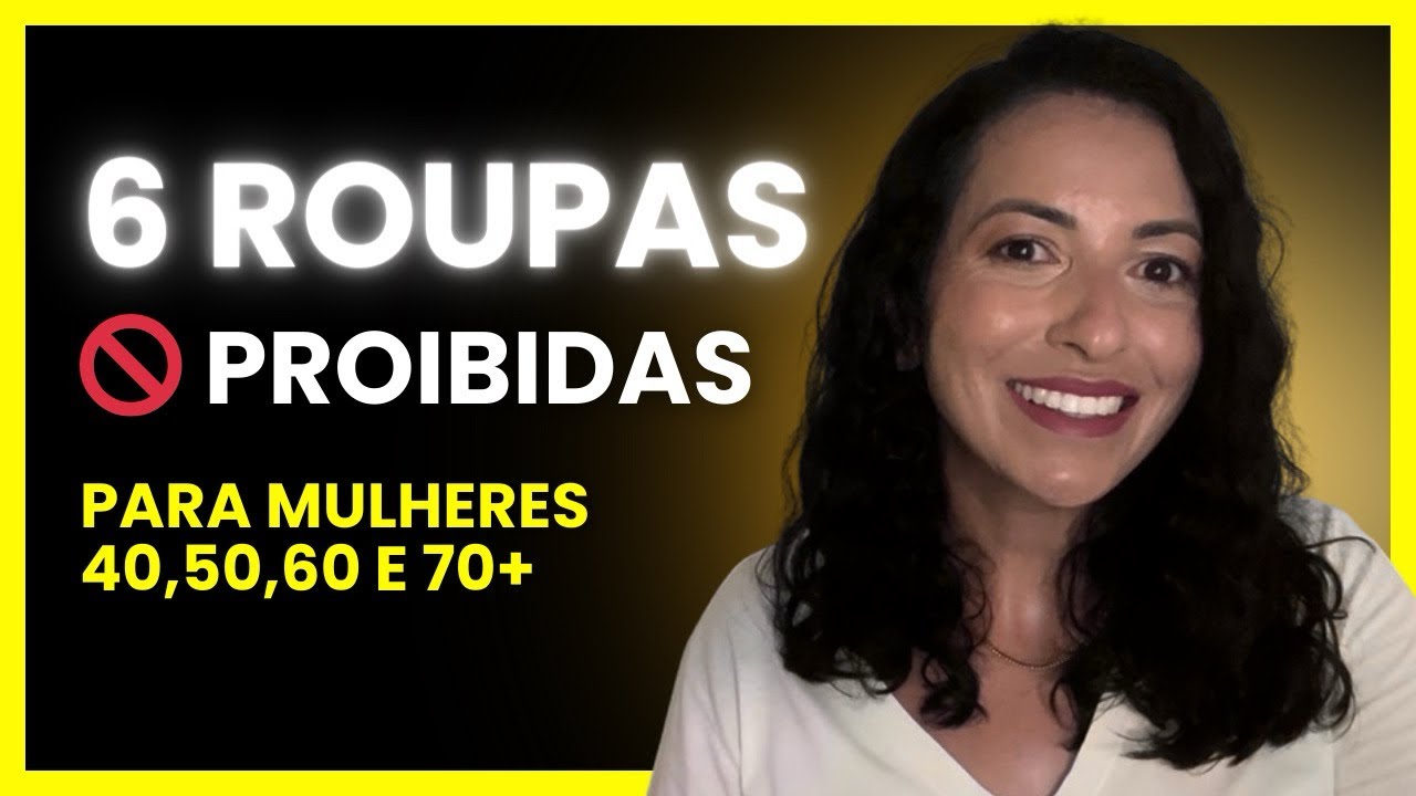 6 Peças proibidas para mulheres 40, 50, 60 e 70+