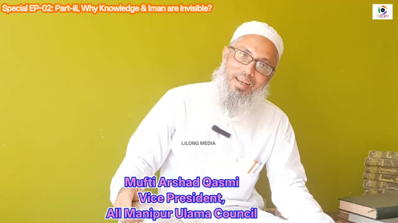 Special EP-02: Part-iii, Why Knowledge & Iman are invisible? Mufti Arshad Qasmi, VP, AMUC