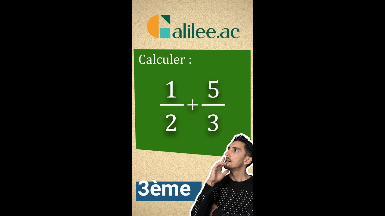 Calculer 1/2 + 5/3 - Exercice Corrigé - Maths Troisième