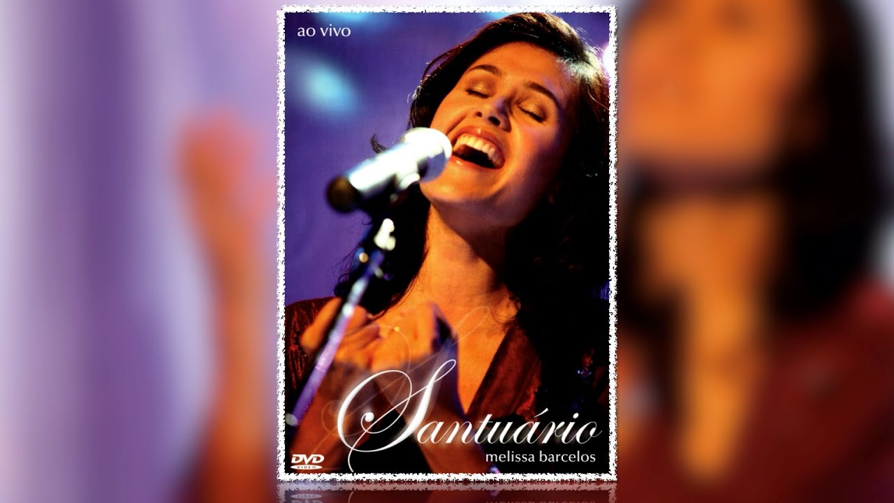 Melissa Barcelos - DVD Santuário (Ao Vivo)