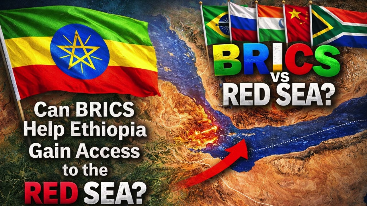 Can BRICS help Ethiopia Overcome its Biggest Geopolitical Challenge—Access to the Red Sea?