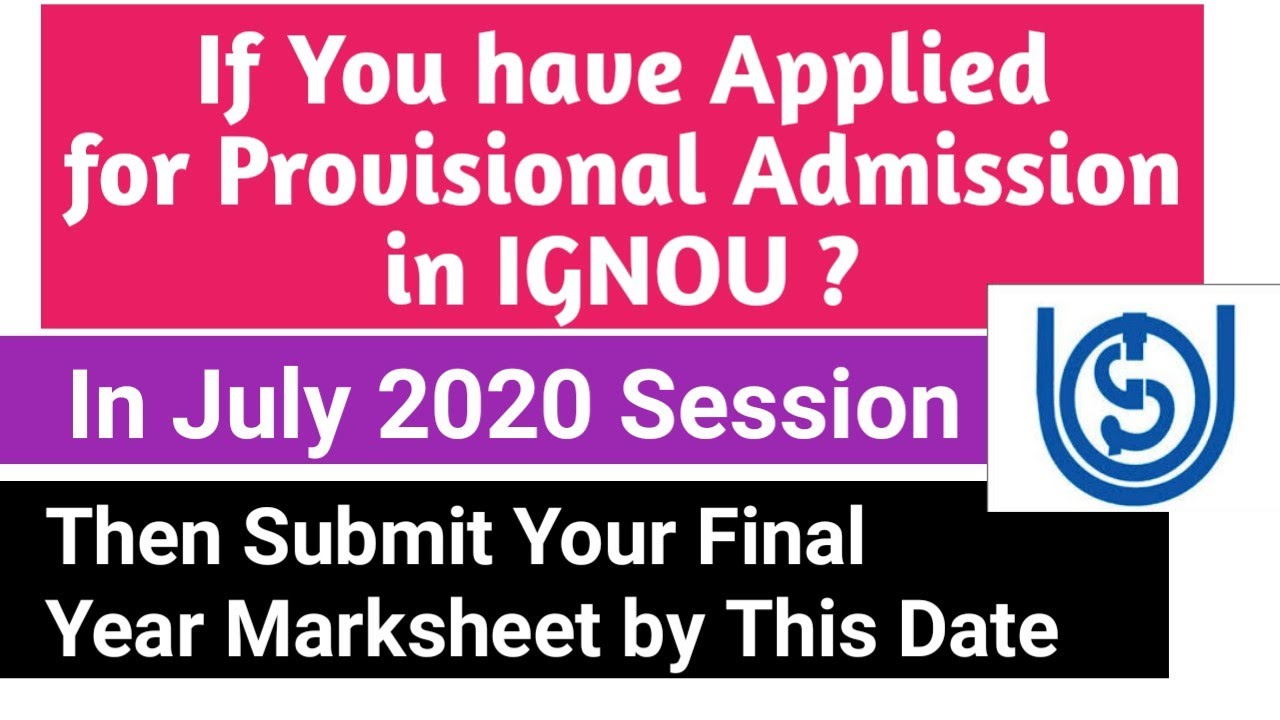Important video for Those Who take provisional admission in IGNOU in July 2020 session