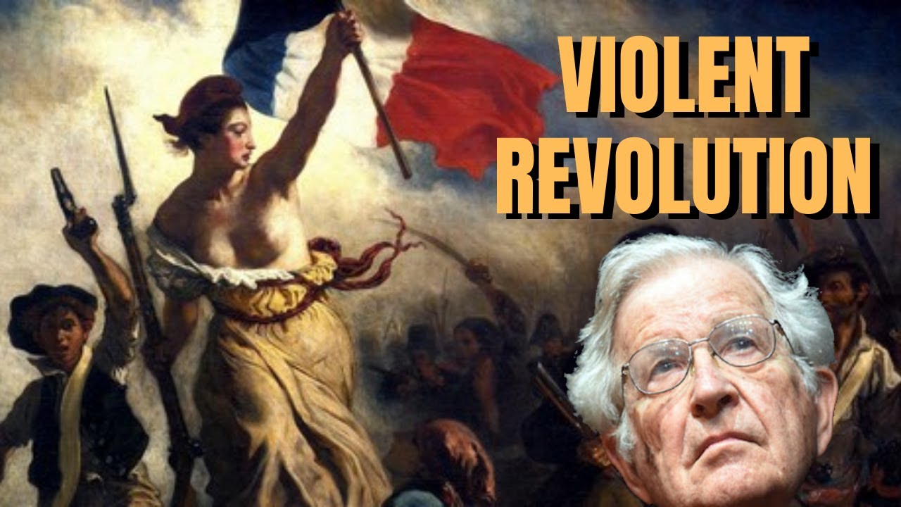 Violent Revolution | Noam Chomsky