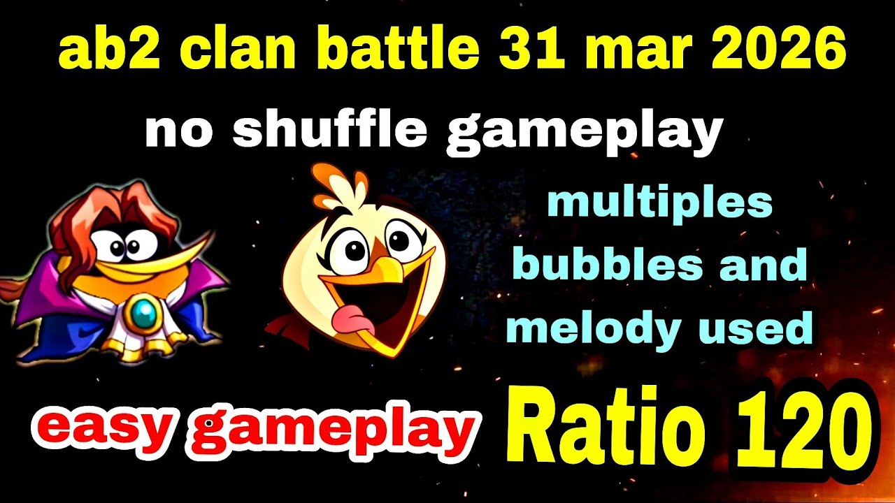 Angry birds 2 clan battle 31 mar 2026 no shuffle easy gameplay Ratio 120 #ab2 clan battle today