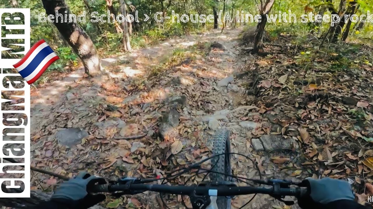 Chiangmai MTB: （Highlight）Behind School - Gee House A-line (steep rock garden)