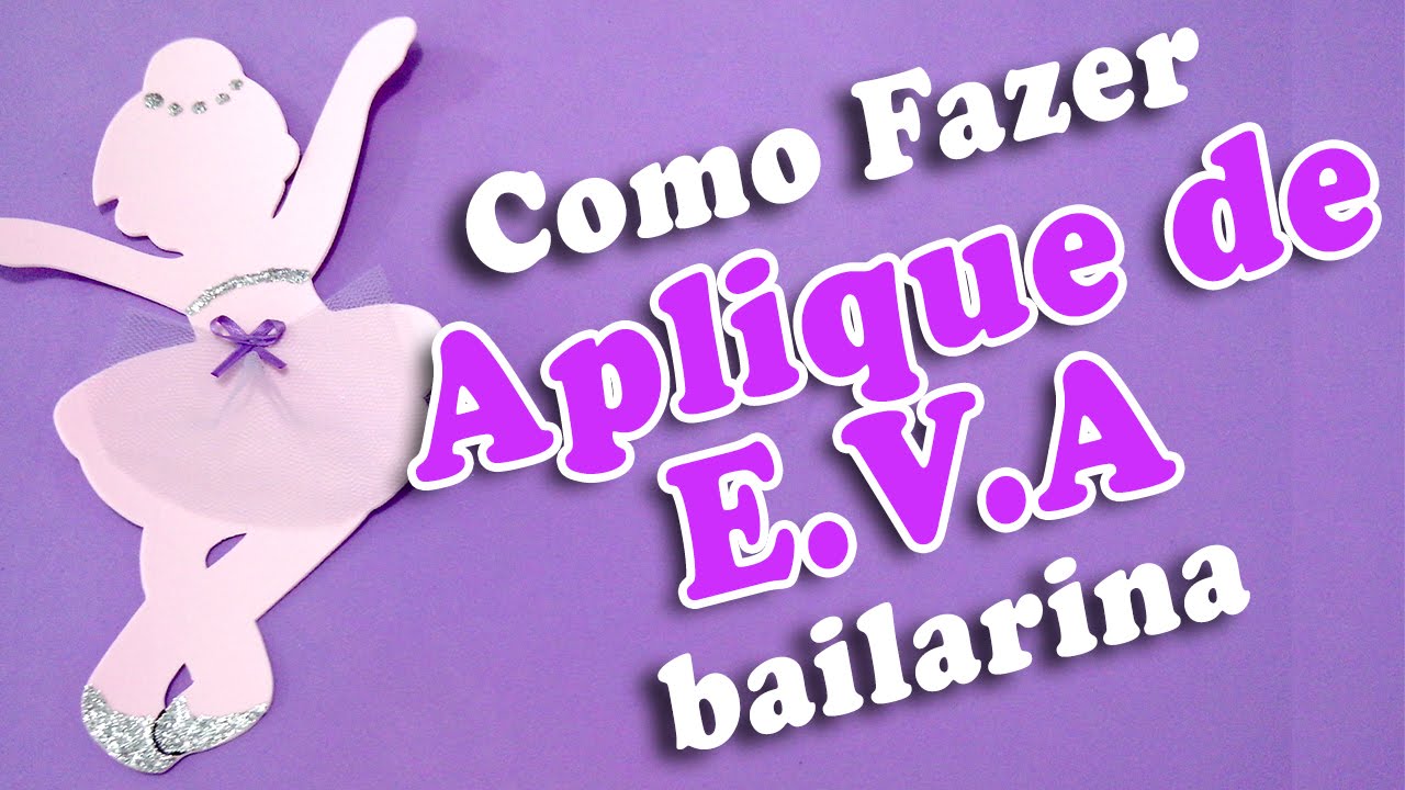 Lembrancinhas de EVA: bailarina de EVA (aplique)