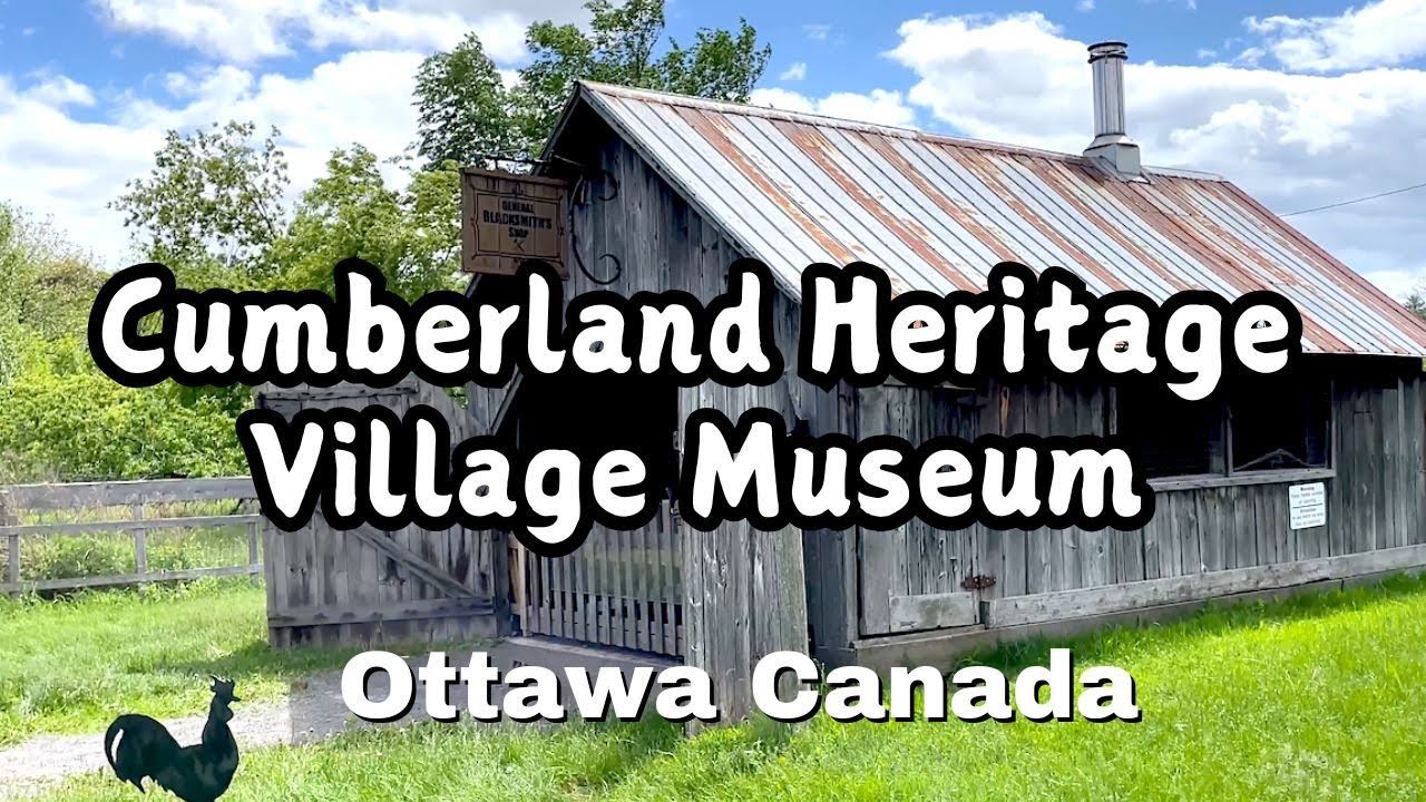 Cumberland Heritage Village Museum | Step Back into the 1920s