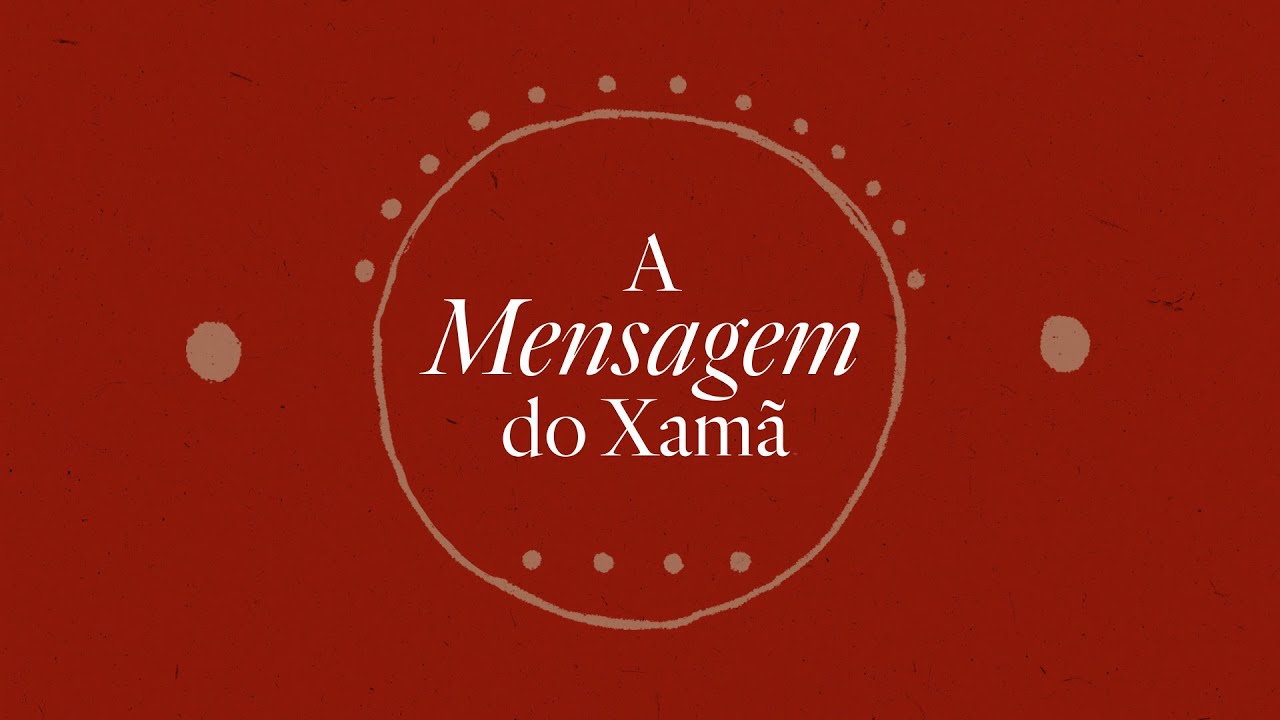 A Mensagem do Xamã | #ForaGarimpoForaCovid