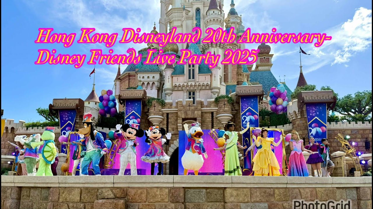 Hong Kong Disneyland 20th Anniversary- Disney Friends Live: Party at the Castle - July 2, 2025