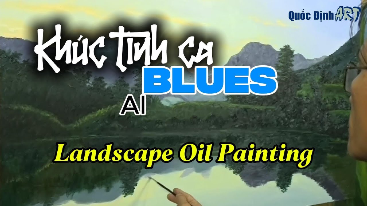 KHÚC TÌNH CA- LANDSCAPE OIL PAINTING