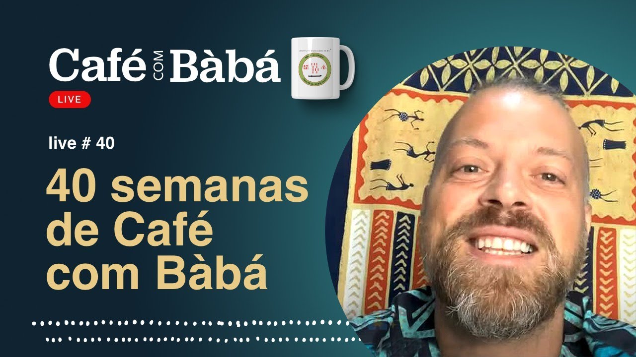 Filosofia de Ifá - Live #40 do Café com Bàbá