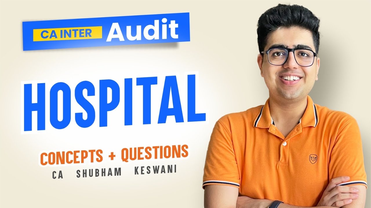 Hospital Revision | CA Inter Audit | CA Shubham Keswani (AIR 8)