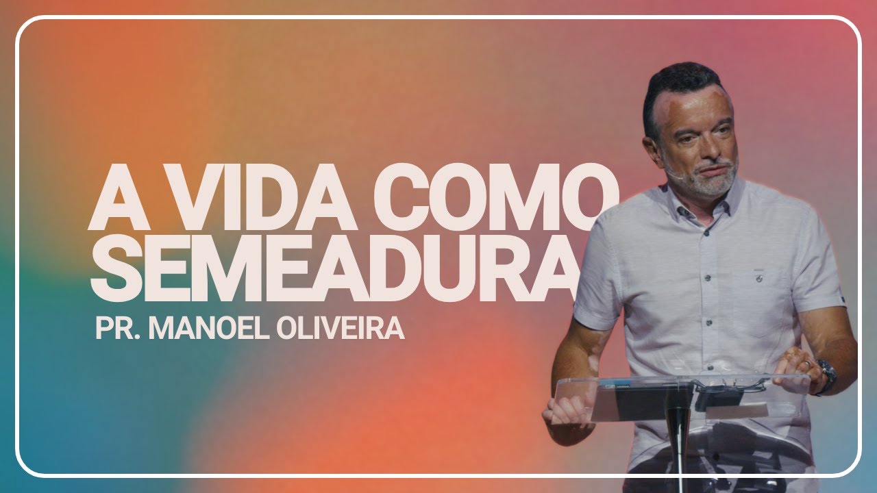 A Vida Como Semeadura | New Life Church | Pr. Manoel Oliveira