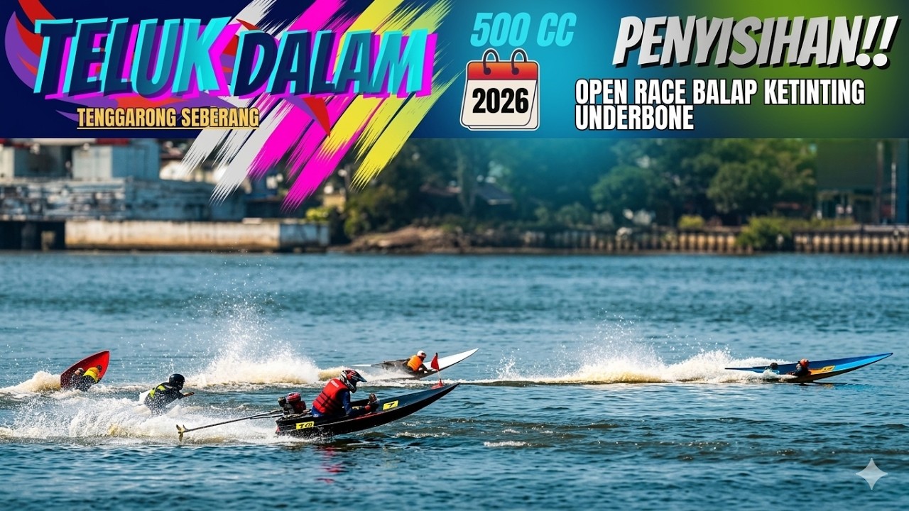 penyisihan OPEN RACE balap ketinting DESA TELUK DALAM TENGGARONG SEBERANG KUKAR KALTIM 2026