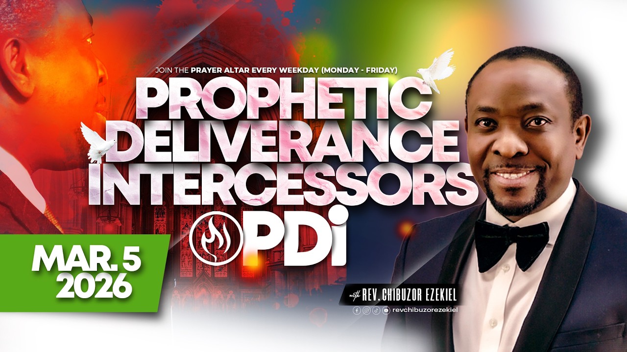 Prophetic Deliverance Intercessors (PDI) | Rev. Chibuzor Ezekiel | 05.03.26