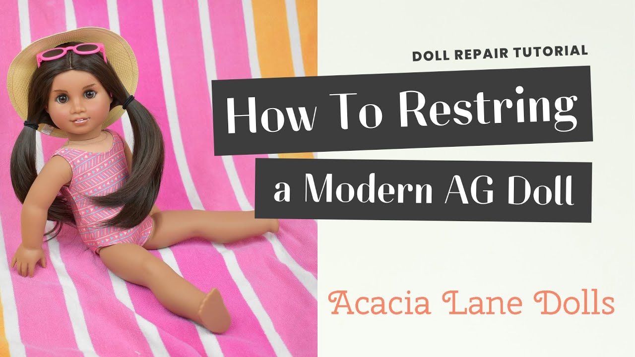 How to Restring a Modern American Girl Doll Tutorial (Hard Vinyl Limbs Reattach Legs Arms)
