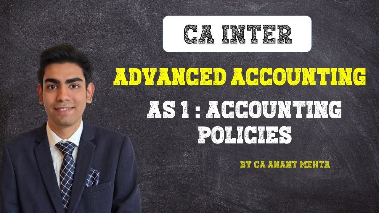AS 1 Accounting Policies | CA Inter | Advanced Accounting