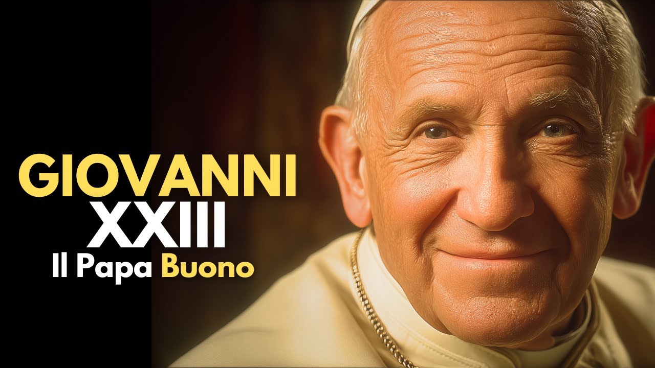 10 Ottobre - La vita di San Giovanni XXIII: Il Papa Buono