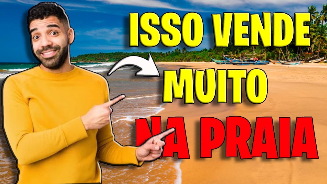 TOP 7 - O Que Vender Na Praia Para Ganhar Dinheiro - Tempo de Empreender