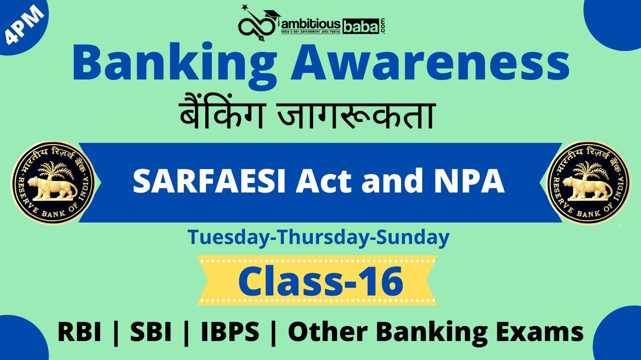 SARFAESI Act and NPA | Banking Awareness Class-16 for JAIIB, IBPS, SBI, RBI, NABARD, SEBI, SIDBI