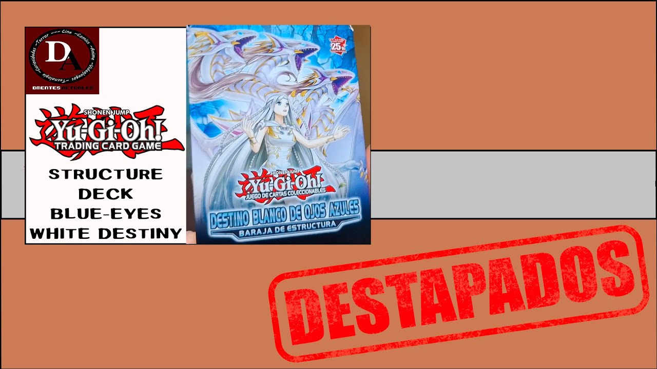 Destapados - Yu-Gi-Oh! Structure Deck Blue Eyes White Destiny
