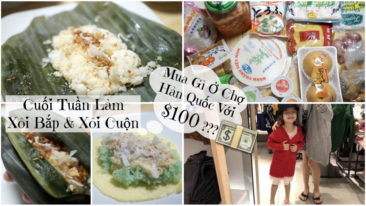 Cuối Tuần Làm Xôi Bắp & Xôi Cuộn Đà Lạt ❀ Mua Gì Ở Chợ Hàn Quốc Với $100 | mattalehang