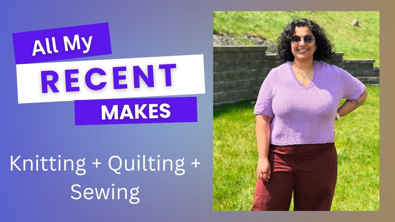 Knitting Ep # 64: Finished Summer Tees + Queen size quilt + Curvy and Men's Sewing!! So many makes!