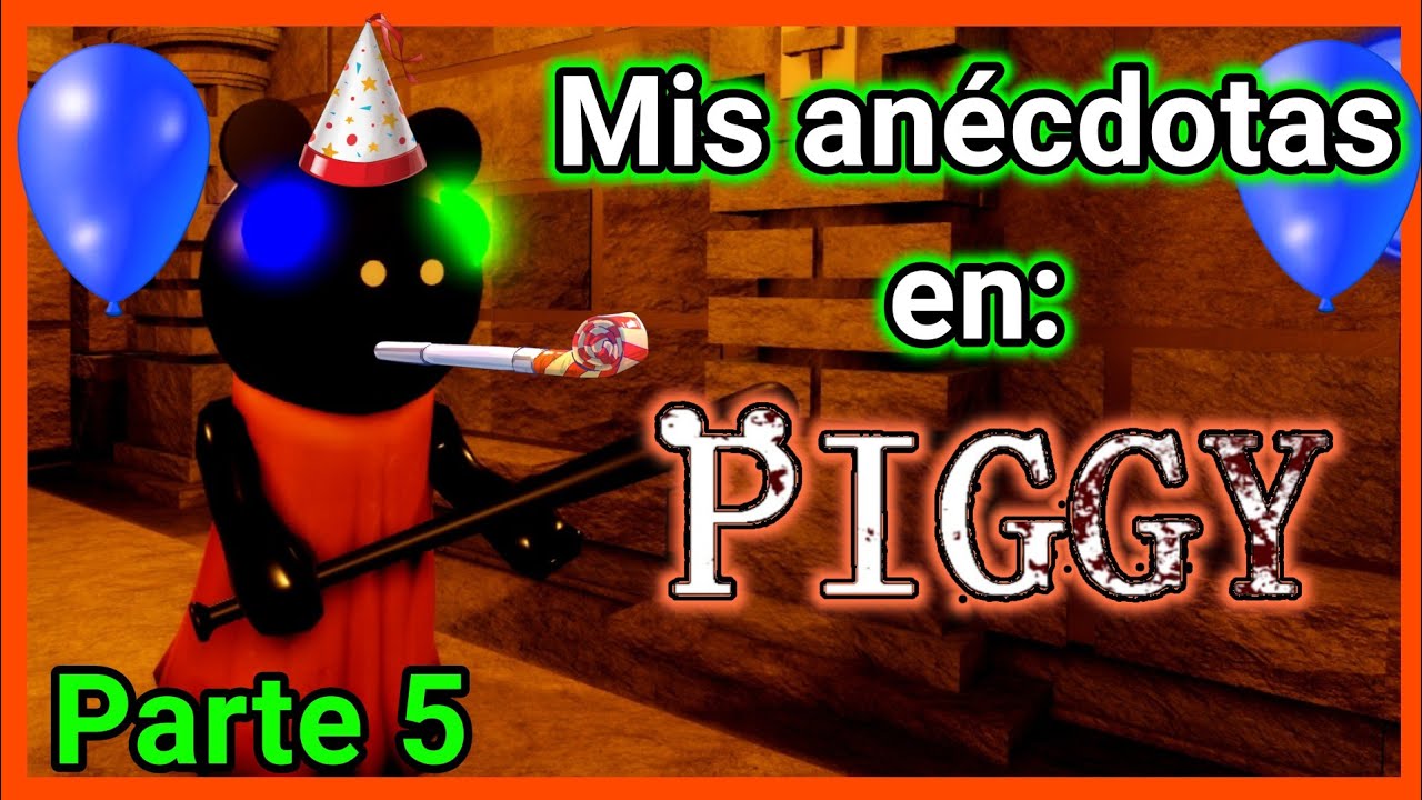 Mis anécdotas en Piggy Book 2 - Parte 5 (Especial 5 años) | Marchis pandy