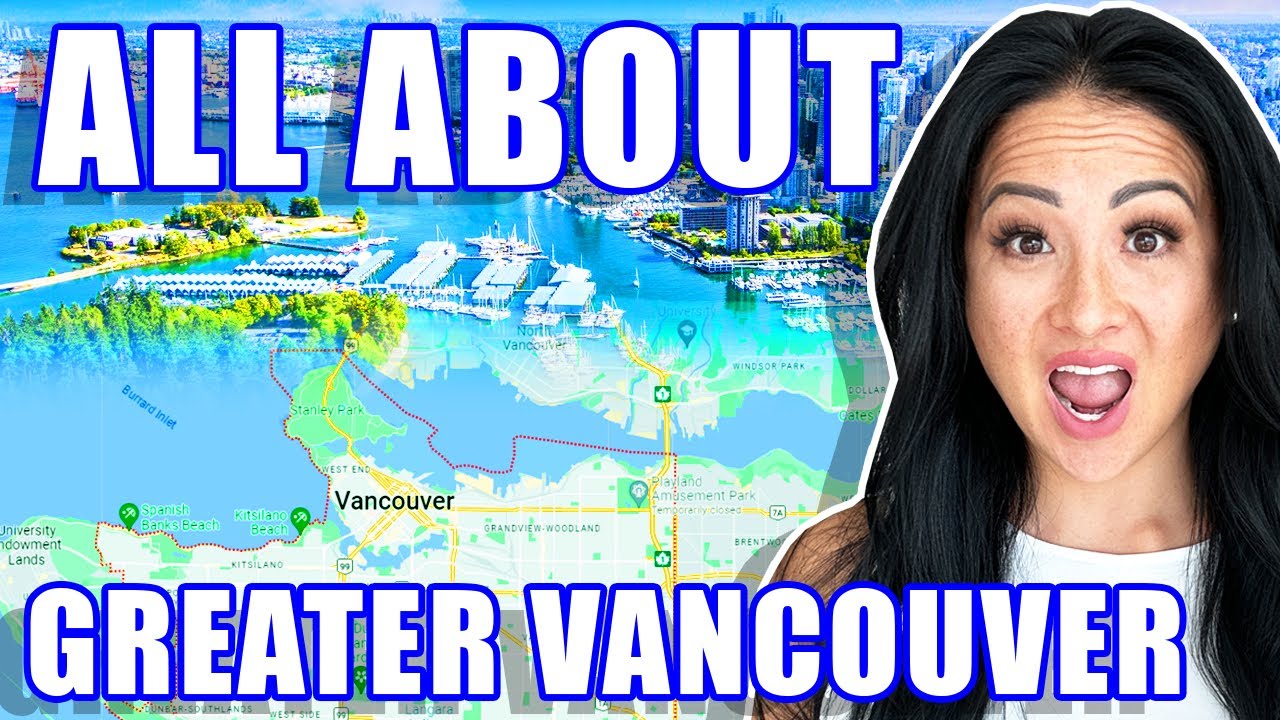 DISCOVER Greater Vancouver Area: A Map Tour Into Metro Vancouver! | Living In Vancouver Canada 2023
