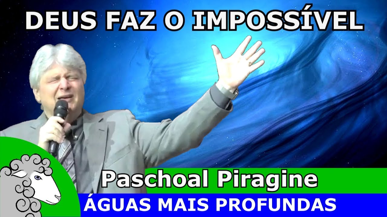 Quando a restauração de Deus supera o IMPOSSÍVEL - Paschoal Piragine