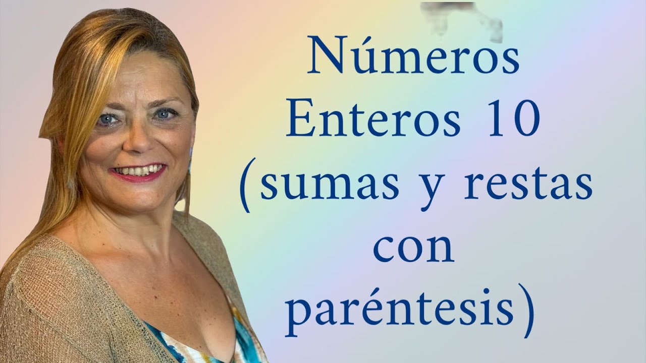 NÚMEROS ENTEROS 10 (sumas y restas con paréntesis)